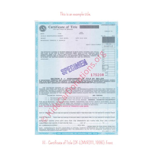 This is an Example of Hawaii Certificate of Title (DF-L(MVR)111, 1996) Front View | Kids Car Donations